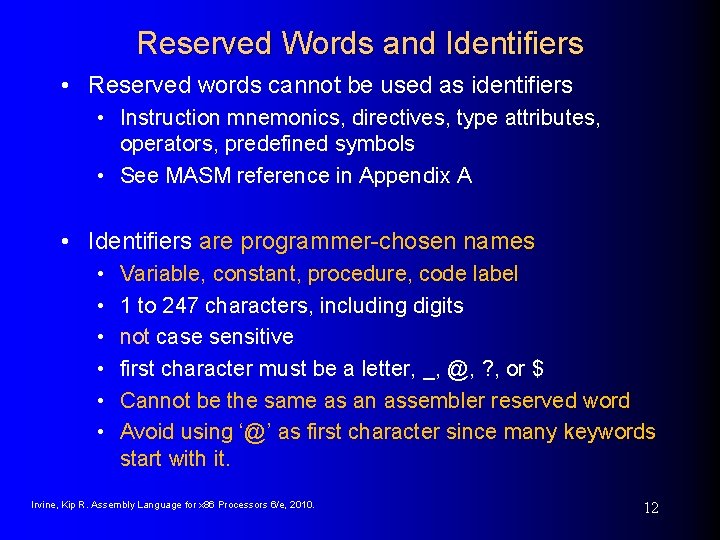 Reserved Words and Identifiers • Reserved words cannot be used as identifiers • Instruction Reserved Words and Identifiers • Reserved words cannot be used as identifiers • Instruction