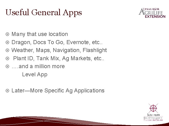 Useful General Apps Many that use location Dragon, Docs To Go, Evernote, etc. .