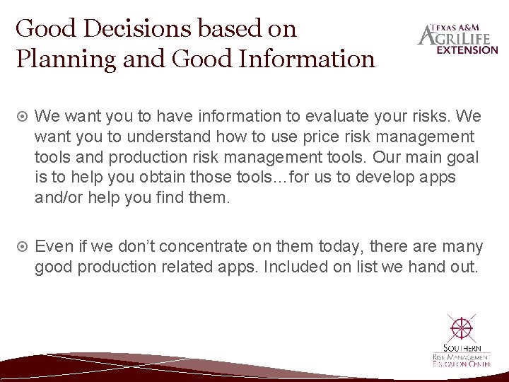 Good Decisions based on Planning and Good Information We want you to have information