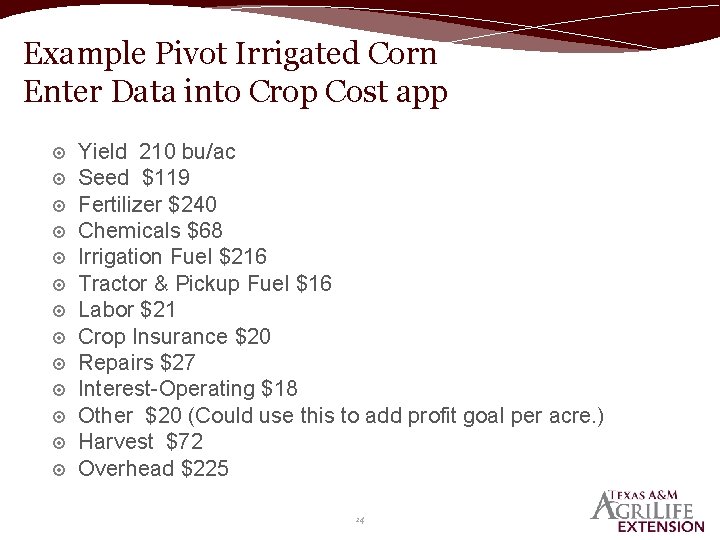 Example Pivot Irrigated Corn Enter Data into Crop Cost app Yield 210 bu/ac Seed