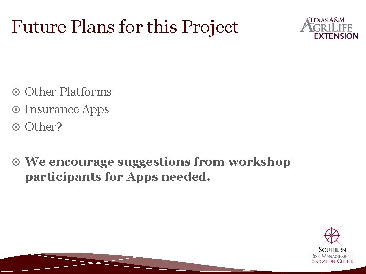 Future Plans for this Project Other Platforms Insurance Apps Other? We encourage suggestions from