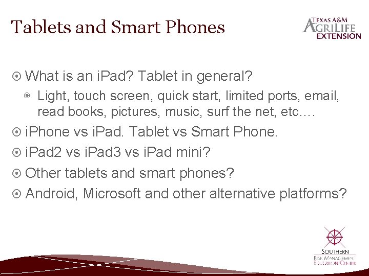 Tablets and Smart Phones What is an i. Pad? Tablet in general? ◉ Light,