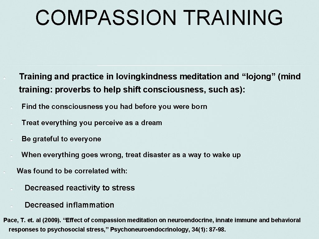 COMPASSION TRAINING Training and practice in lovingkindness meditation and “lojong” (mind training: proverbs to
