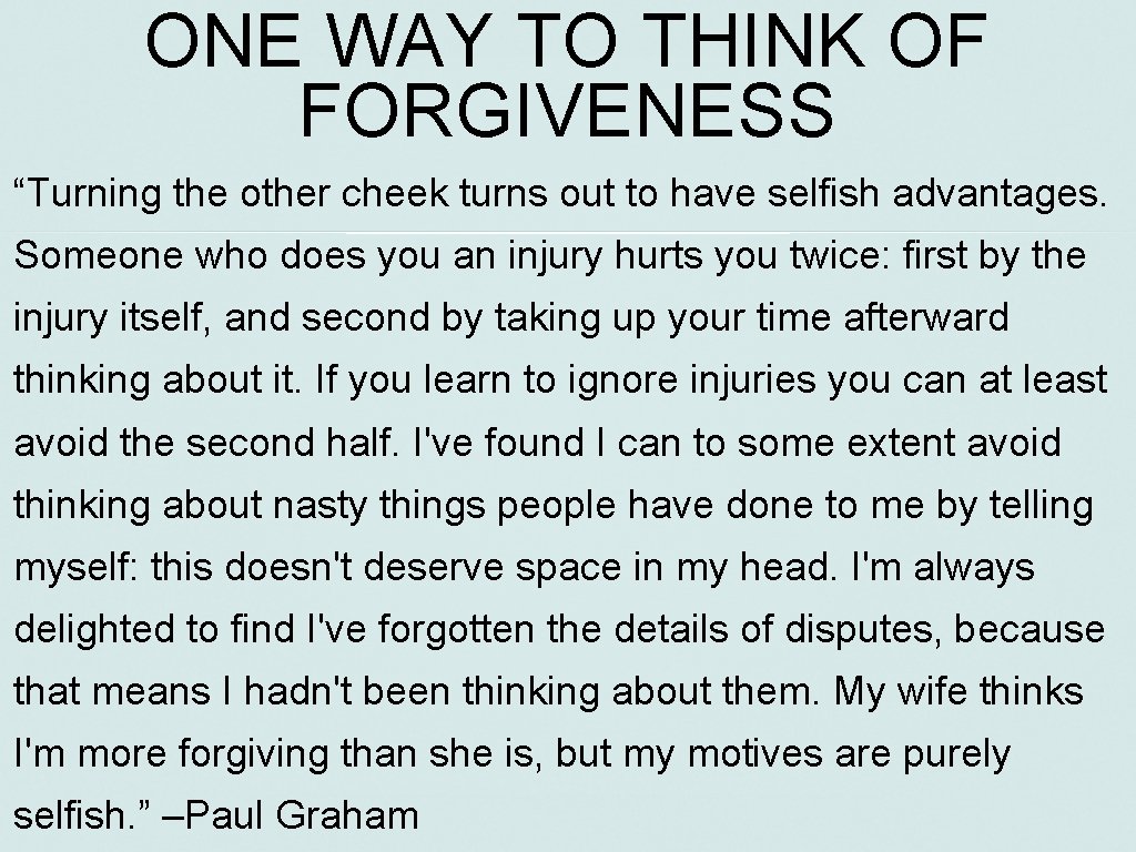 ONE WAY TO THINK OF FORGIVENESS “Turning the other cheek turns out to have