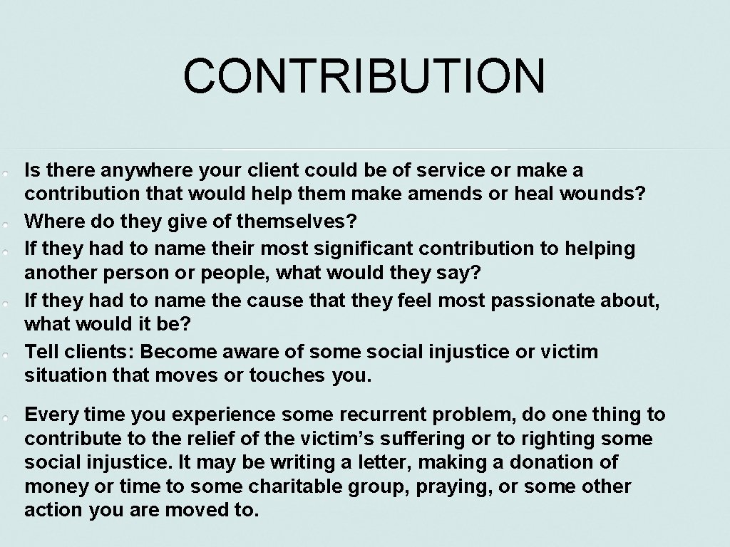 CONTRIBUTION Is there anywhere your client could be of service or make a contribution