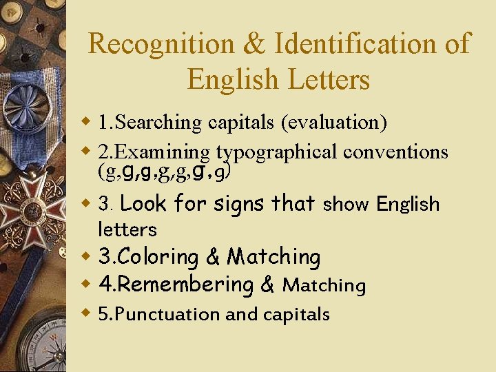 Recognition & Identification of English Letters w 1. Searching capitals (evaluation) w 2. Examining