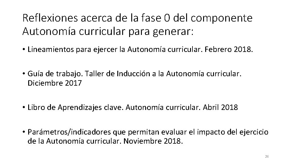 Reflexiones acerca de la fase 0 del componente Autonomía curricular para generar: • Lineamientos