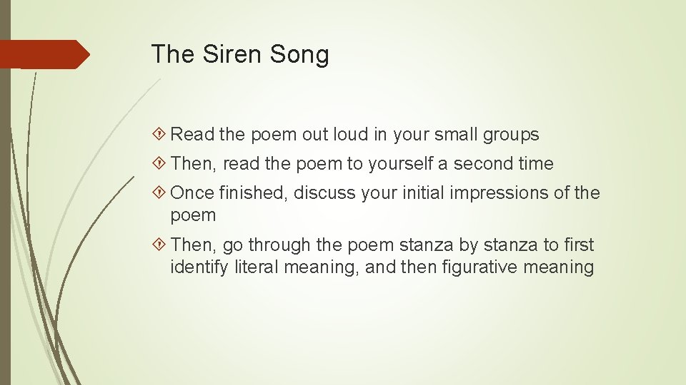 The Siren Song Read the poem out loud in your small groups Then, read