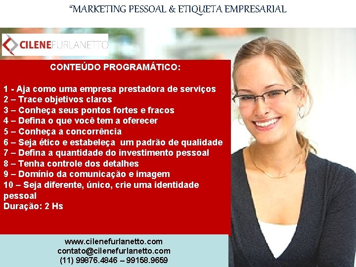 “MARKETING PESSOAL & ETIQUETA EMPRESARIAL CONTEÚDO PROGRAMÁTICO: 1 - Aja como uma empresa prestadora