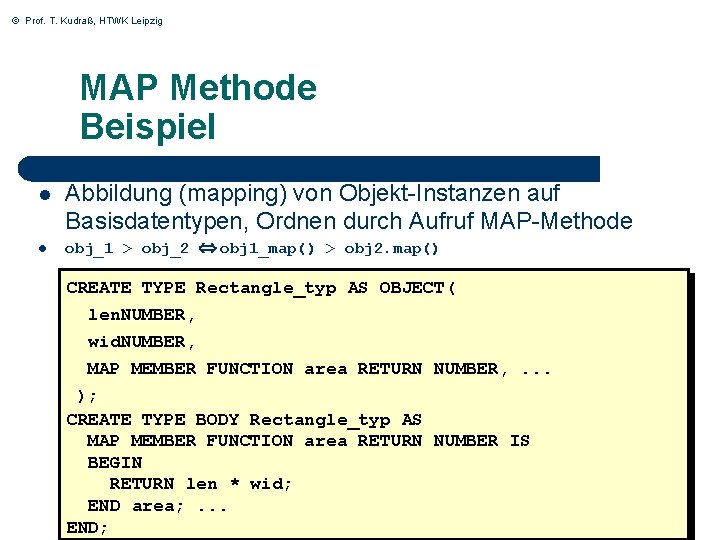 © Prof. T. Kudraß, HTWK Leipzig MAP Methode Beispiel l Abbildung (mapping) von Objekt-Instanzen