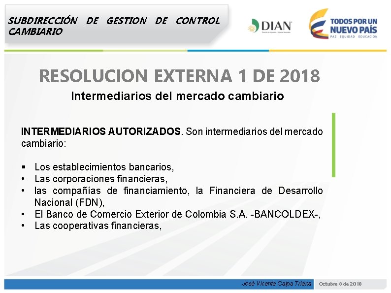 SUBDIRECCIÓN DE GESTION DE CONTROL CAMBIARIO RESOLUCION EXTERNA 1 DE 2018 Intermediarios del mercado