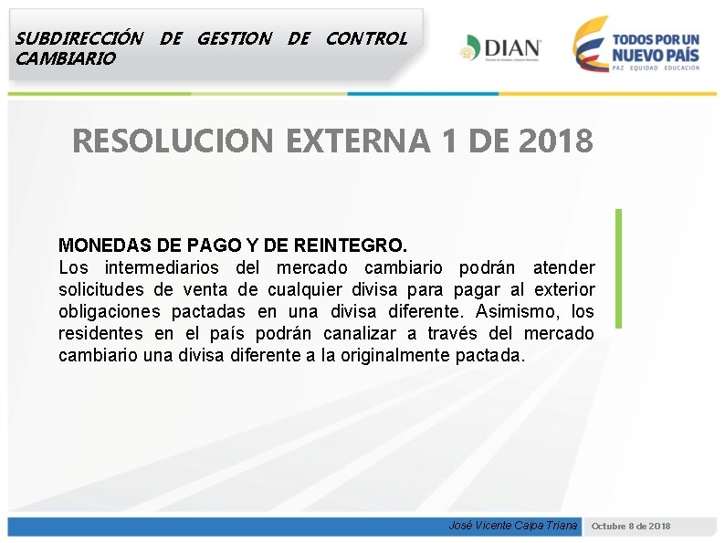 SUBDIRECCIÓN DE GESTION DE CONTROL CAMBIARIO RESOLUCION EXTERNA 1 DE 2018 MONEDAS DE PAGO