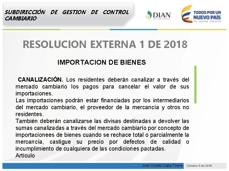 SUBDIRECCIÓN DE GESTION DE CONTROL CAMBIARIO RESOLUCION EXTERNA 1 DE 2018 IMPORTACION DE BIENES