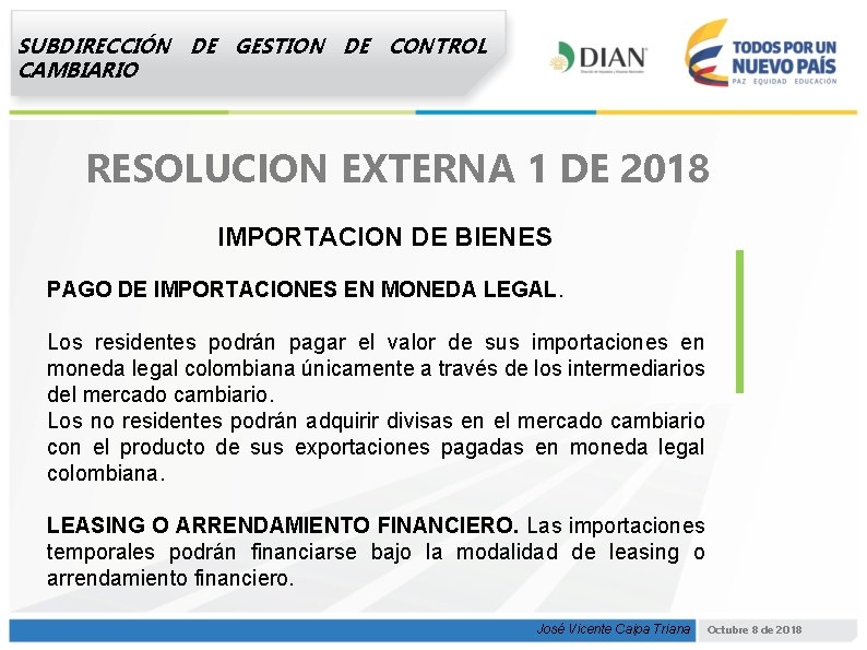 SUBDIRECCIÓN DE GESTION DE CONTROL CAMBIARIO RESOLUCION EXTERNA 1 DE 2018 IMPORTACION DE BIENES