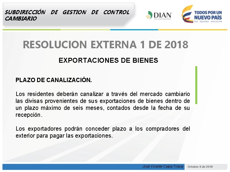 SUBDIRECCIÓN DE GESTION DE CONTROL CAMBIARIO RESOLUCION EXTERNA 1 DE 2018 EXPORTACIONES DE BIENES
