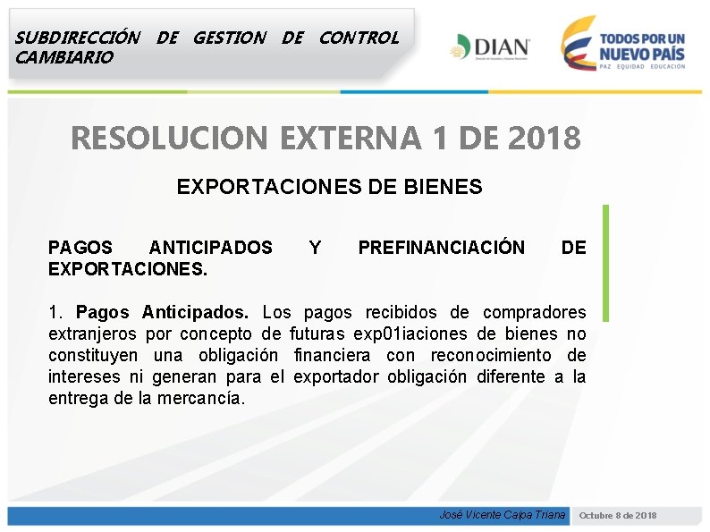 SUBDIRECCIÓN DE GESTION DE CONTROL CAMBIARIO RESOLUCION EXTERNA 1 DE 2018 EXPORTACIONES DE BIENES