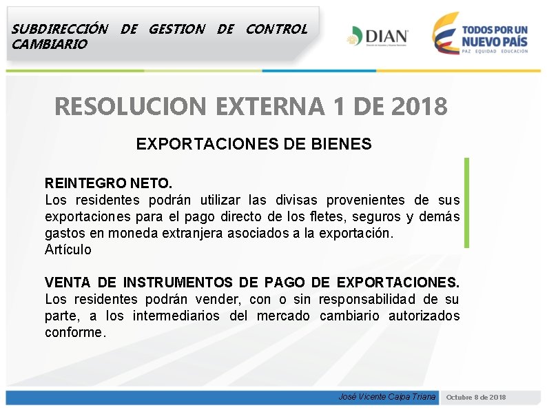 SUBDIRECCIÓN DE GESTION DE CONTROL CAMBIARIO RESOLUCION EXTERNA 1 DE 2018 EXPORTACIONES DE BIENES