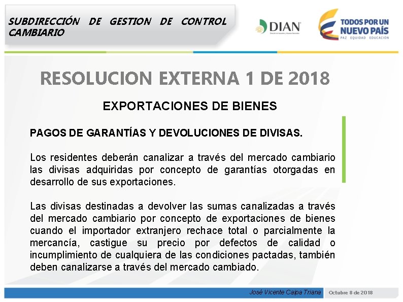 SUBDIRECCIÓN DE GESTION DE CONTROL CAMBIARIO RESOLUCION EXTERNA 1 DE 2018 EXPORTACIONES DE BIENES