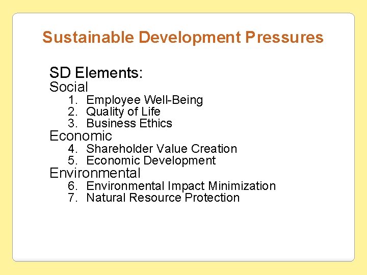 Sustainable Development Pressures SD Elements: Social 1. Employee Well-Being 2. Quality of Life 3.