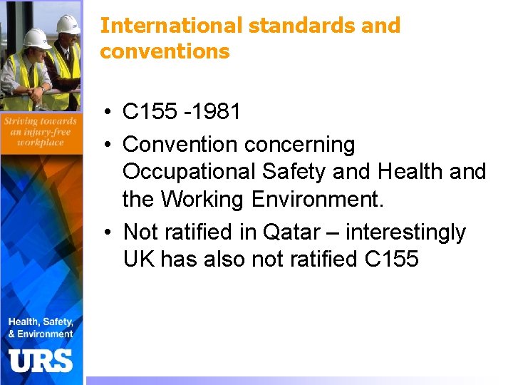 International standards and conventions • C 155 -1981 • Convention concerning Occupational Safety and