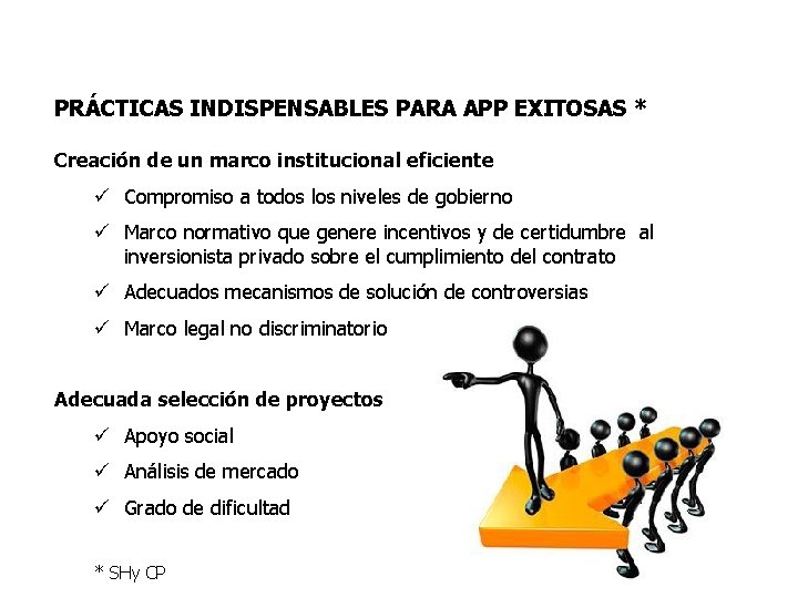 PRÁCTICAS INDISPENSABLES PARA APP EXITOSAS * Creación de un marco institucional eficiente ü Compromiso