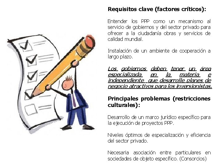 Requisitos clave (factores críticos): Entender los PPP como un mecanismo al servicio de gobiernos