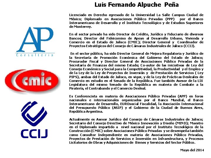 Luis Fernando Alpuche Peña Licenciado en Derecho egresado de la Universidad La Salle Campus