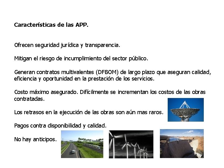 Características de las APP. Ofrecen seguridad jurídica y transparencia. Mitigan el riesgo de incumplimiento