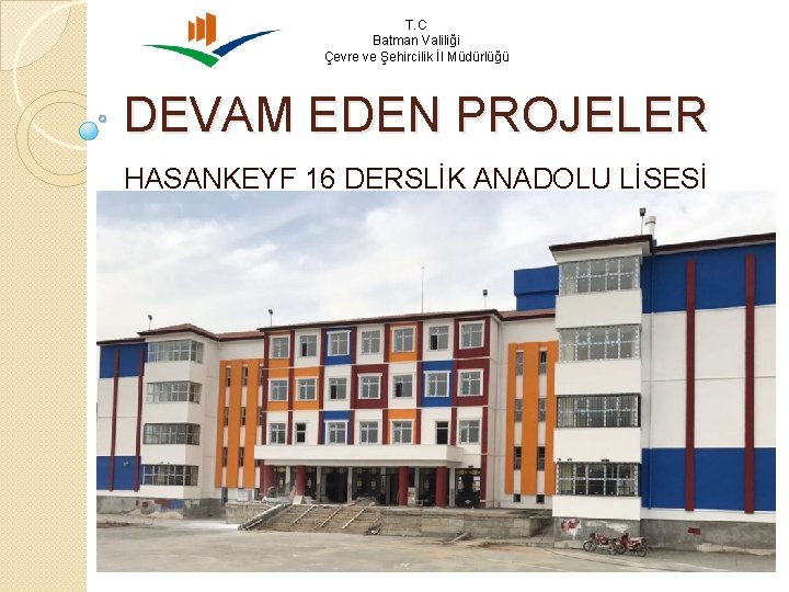 T. C Batman Valiliği Çevre ve Şehircilik İl Müdürlüğü DEVAM EDEN PROJELER HASANKEYF 16