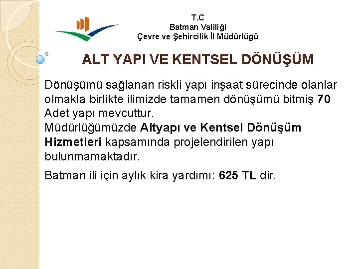 T. C Batman Valiliği Çevre ve Şehircilik İl Müdürlüğü ALT YAPI VE KENTSEL DÖNÜŞÜM