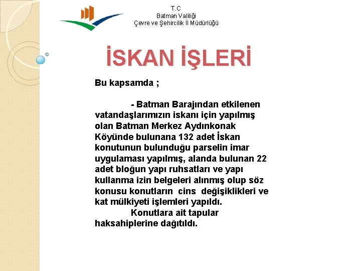 T. C Batman Valiliği Çevre ve Şehircilik İl Müdürlüğü İSKAN İŞLERİ Bu kapsamda ;