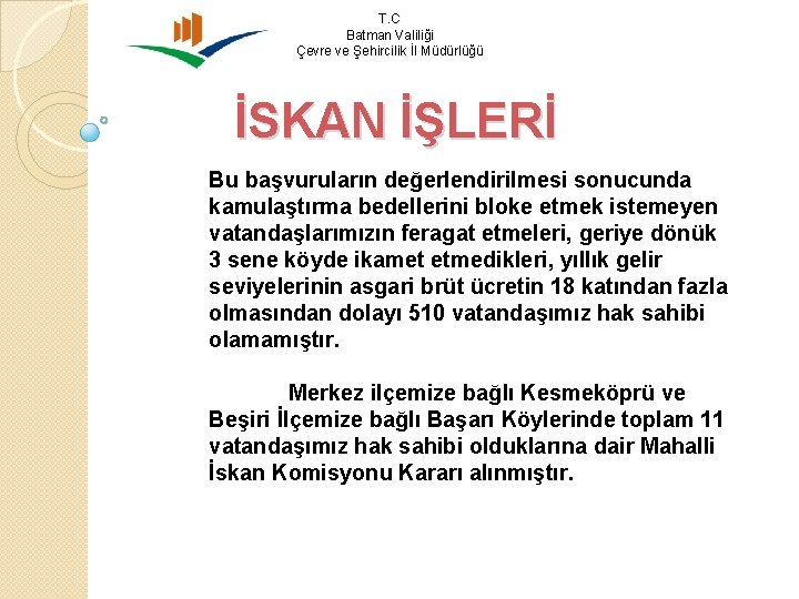 T. C Batman Valiliği Çevre ve Şehircilik İl Müdürlüğü İSKAN İŞLERİ Bu başvuruların değerlendirilmesi