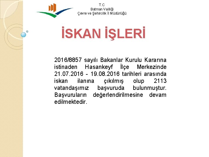 T. C Batman Valiliği Çevre ve Şehircilik İl Müdürlüğü İSKAN İŞLERİ 2016/8857 sayılı Bakanlar