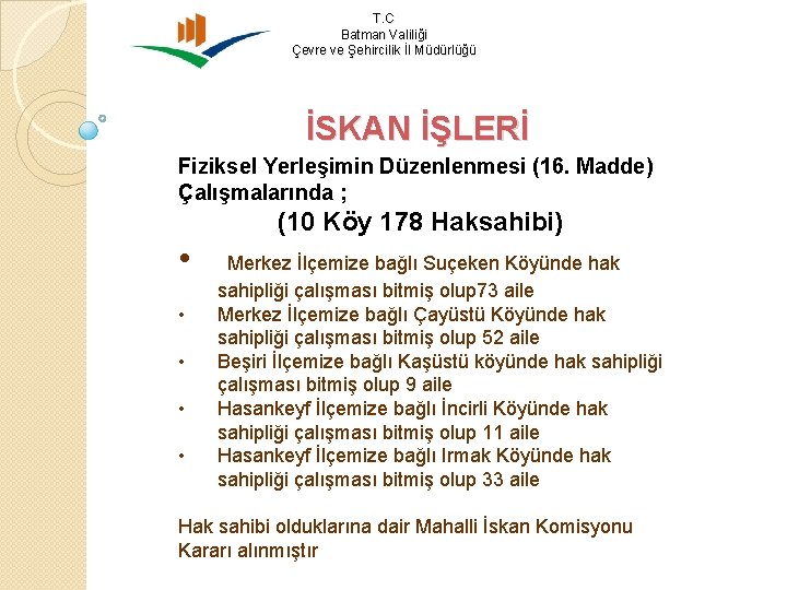 T. C Batman Valiliği Çevre ve Şehircilik İl Müdürlüğü İSKAN İŞLERİ Fiziksel Yerleşimin Düzenlenmesi