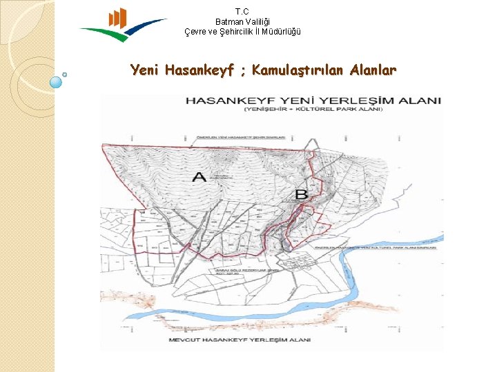 T. C Batman Valiliği Çevre ve Şehircilik İl Müdürlüğü Yeni Hasankeyf ; Kamulaştırılan Alanlar