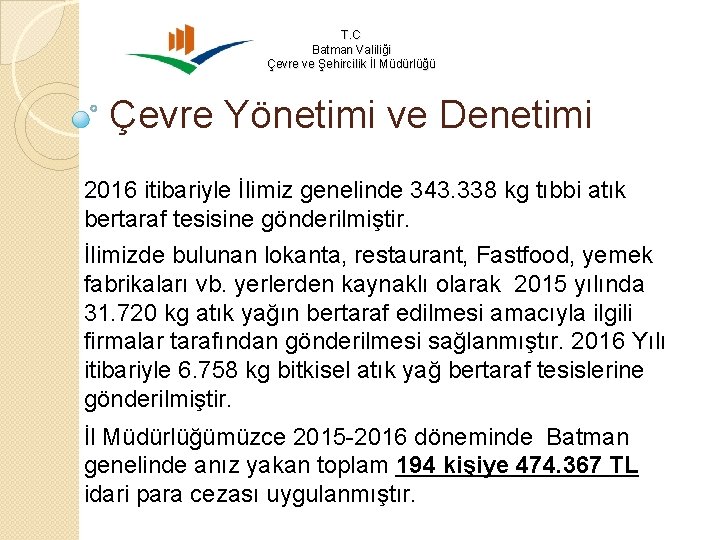 T. C Batman Valiliği Çevre ve Şehircilik İl Müdürlüğü Çevre Yönetimi ve Denetimi 2016