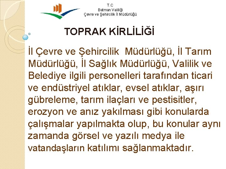 T. C Batman Valiliği Çevre ve Şehircilik İl Müdürlüğü TOPRAK KİRLİLİĞİ İl Çevre ve