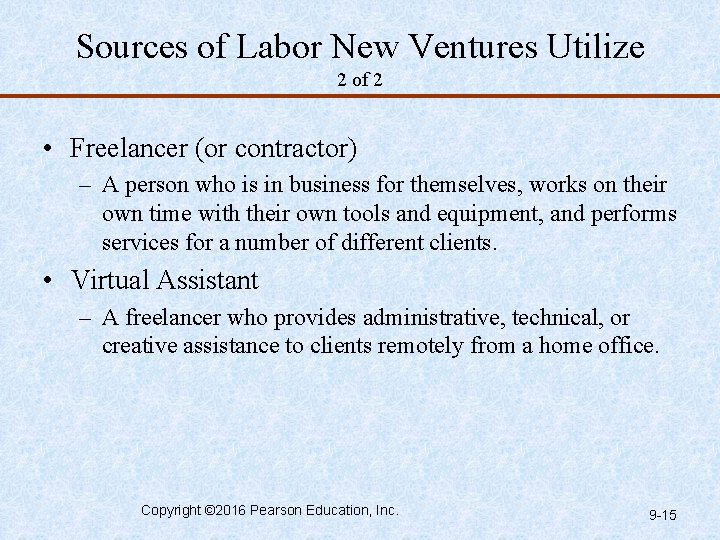 Sources of Labor New Ventures Utilize 2 of 2 • Freelancer (or contractor) –