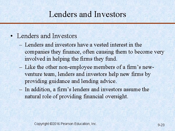 Lenders and Investors • Lenders and Investors – Lenders and investors have a vested