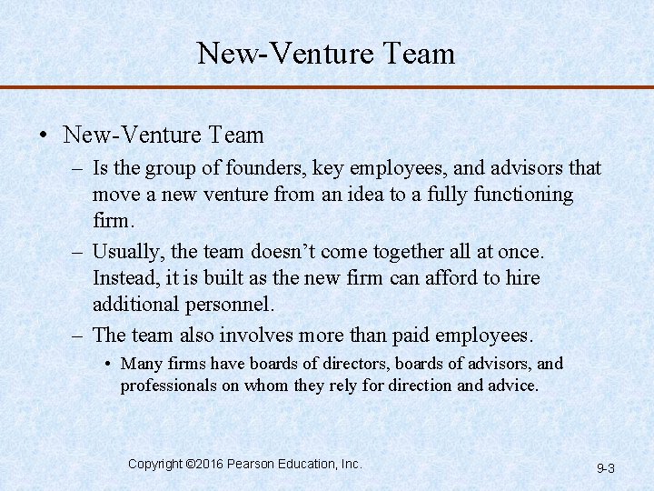 New-Venture Team • New-Venture Team – Is the group of founders, key employees, and