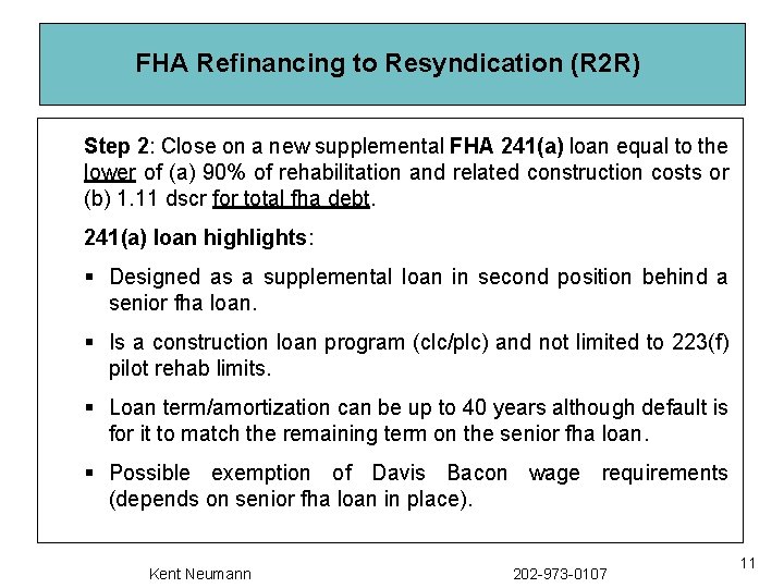 FHA Refinancing to Resyndication (R 2 R) Step 2: Close on a new supplemental