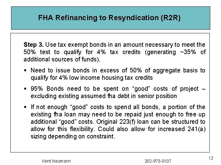 FHA Refinancing to Resyndication (R 2 R) Step 3. Use tax exempt bonds in