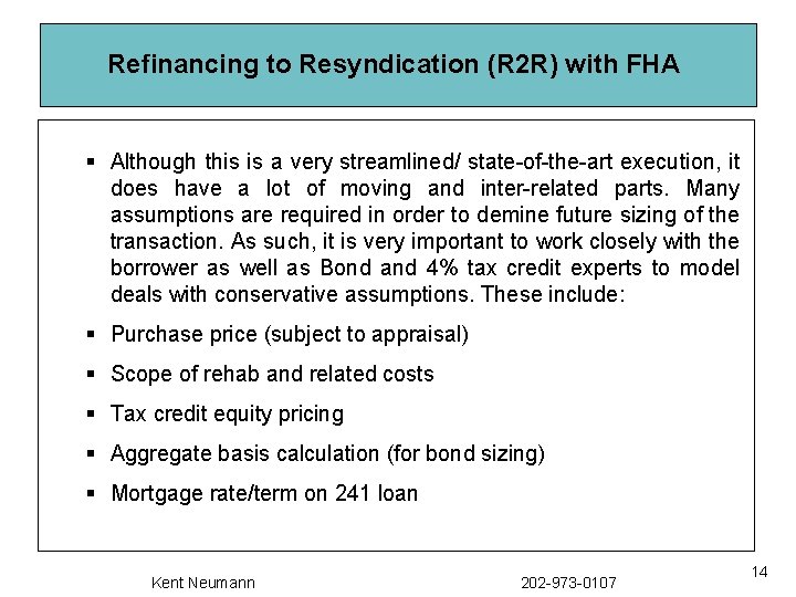 Refinancing to Resyndication (R 2 R) with FHA § Although this is a very