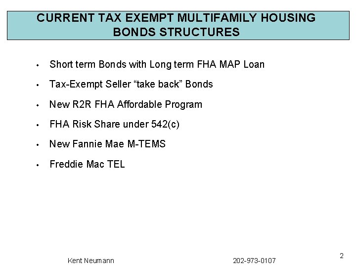 CURRENT TAX EXEMPT MULTIFAMILY HOUSING BONDS STRUCTURES • Short term Bonds with Long term