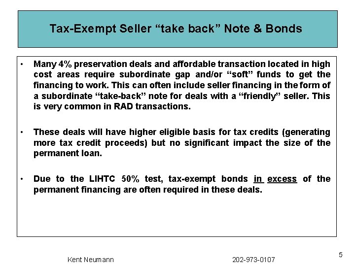 Tax-Exempt Seller “take back” Note & Bonds • Many 4% preservation deals and affordable