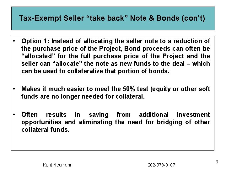 Tax-Exempt Seller “take back” Note & Bonds (con’t) • Option 1: Instead of allocating
