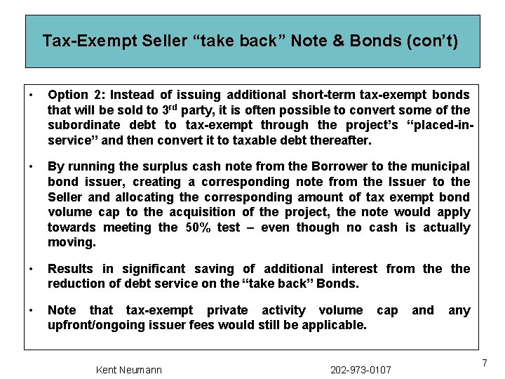 Tax-Exempt Seller “take back” Note & Bonds (con’t) • Option 2: Instead of issuing