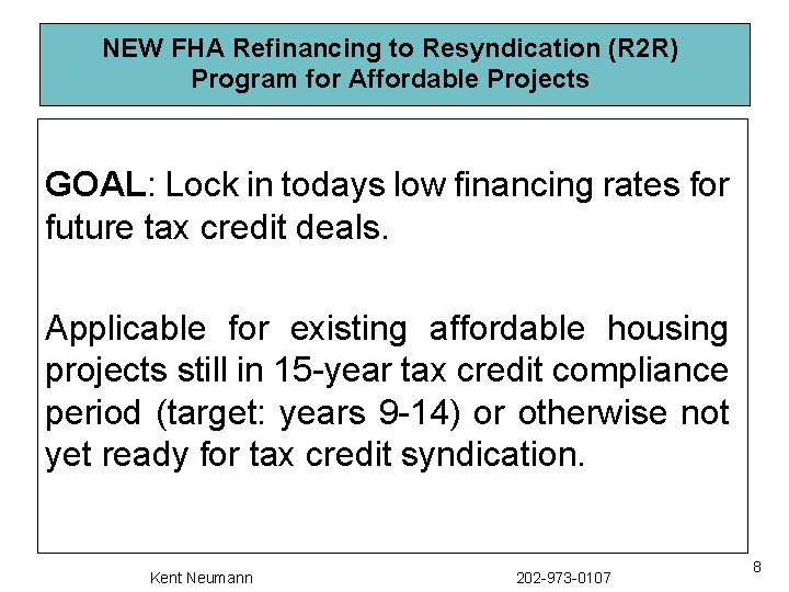 NEW FHA Refinancing to Resyndication (R 2 R) Program for Affordable Projects GOAL: Lock