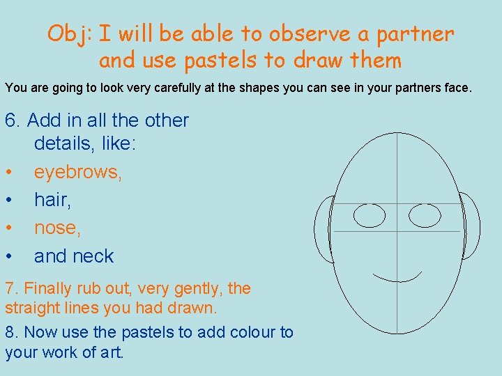 Obj: I will be able to observe a partner and use pastels to draw