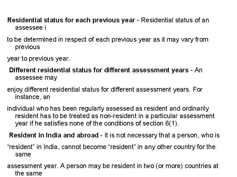 Residential status for each previous year - Residential status of an assessee i to